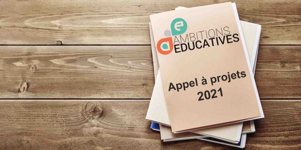 Appel à projets éducatifs 2021 de l’association Ambitions Educatives